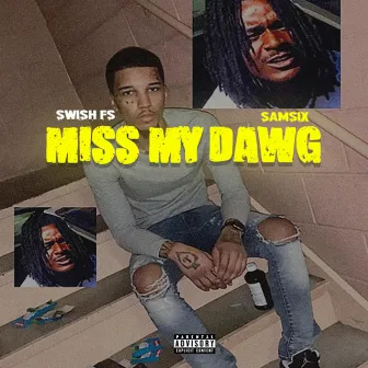 Miss My Dawg by Swish FS