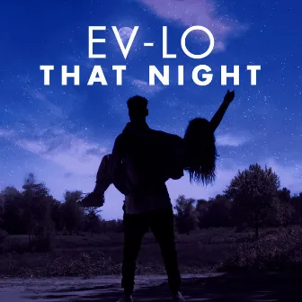 That Night by EV-LO