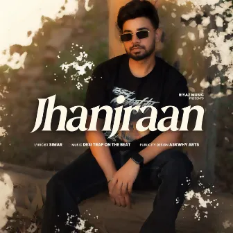 Jhanjraan by Riyaz