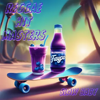 Blueberry Faygo (Ob Edit) by Reggae Hit Masters