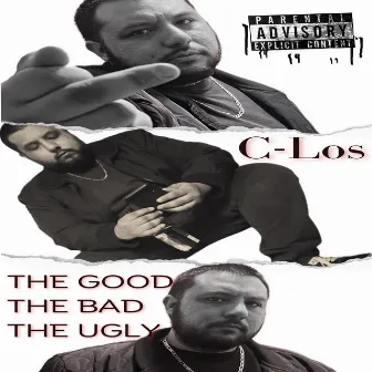 The Good, The Bad, The Ugly by C-Los