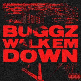 Walk Em Down by Buggz