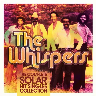 The Complete Solar Hit Singles Collection by The Whispers