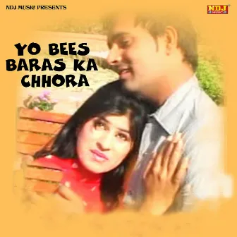 Yo Bees Baras Ka Chhora by Dharambir Garwa