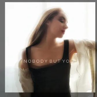 Nobody But You by Nora Chrissi