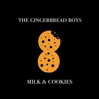 Milk & Cookies by The Gingerbread Boys