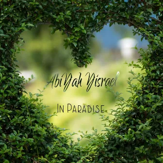 In Paradise by AbiYah Yisrael