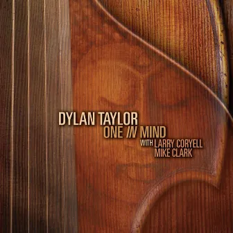 One in Mind (feat. Larry Coryell & Mike Clark) by Dylan Taylor