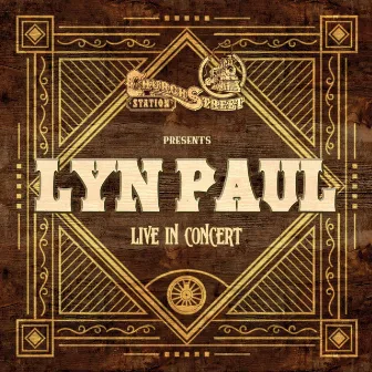 Church Street Station Presents: Lyn Paul (Live In Concert) by Lyn Paul