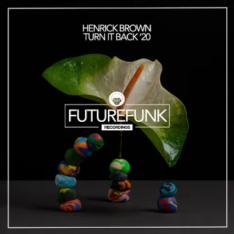 Turn It Back '20 by Henrick Brown