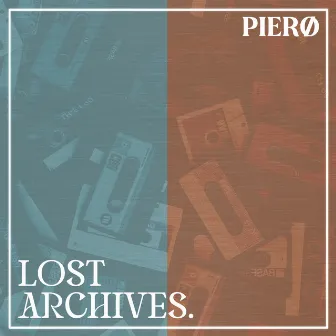 Lost Archives. by PIERØ