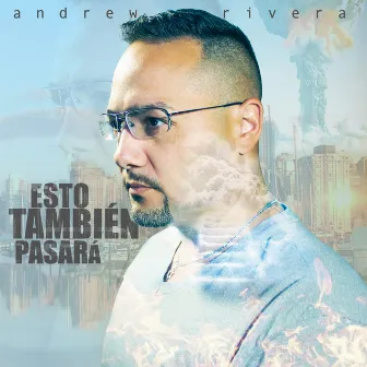 Esto También Pasará by Andrew Rivera