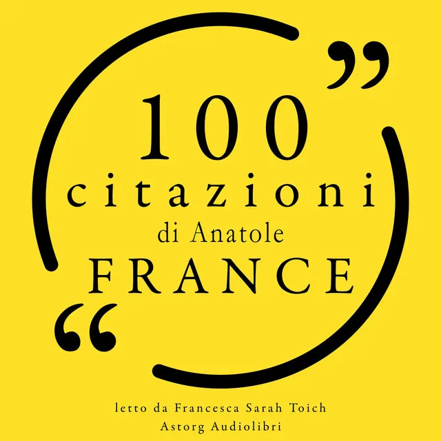 Chapter 1.5 - 100 citazioni Anatole Francia