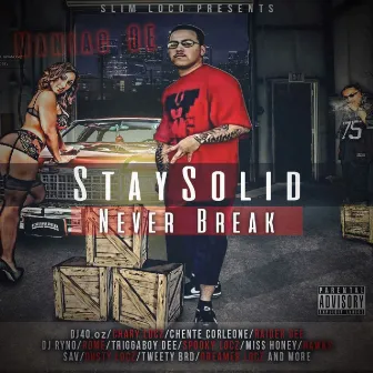 Stay Solid Never Break by Maniac OE