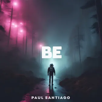 BE by Paul Santiago