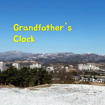 Grandfather's Clock by Henry Clay Work