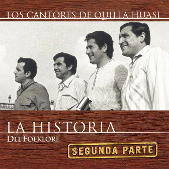 La Historia (Segunda Parte) by Los Cantores De Quilla Huasi