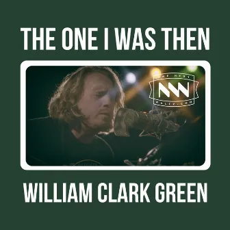 The One I Was Then by William Clark Green