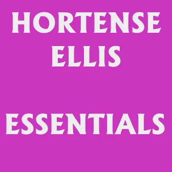 Hortense Ellis Essentials by Hortense Ellis