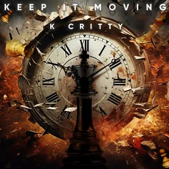 Keep It Moving by K Critty