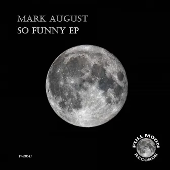 So Funny EP by Mark August