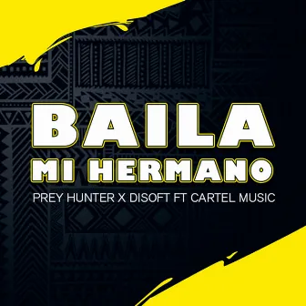 Baila Mi Hermano by Prey Hunter