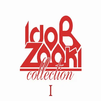 Collection I by Ido B & Zooki