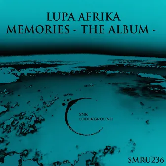 Memories - The Album - by Lupa Afrika