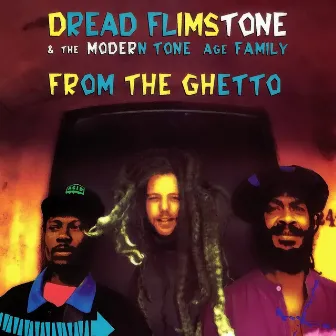 From the Ghetto (Digitally Remastered) by Dread Flimstone & The Modern Tone Age Family