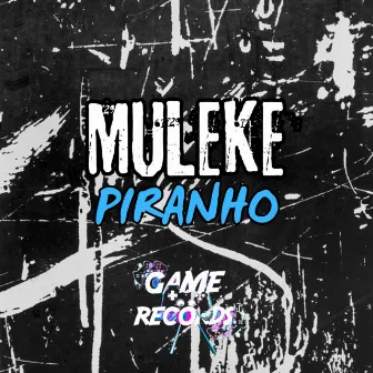 Muleke Piranho by DJ GHC