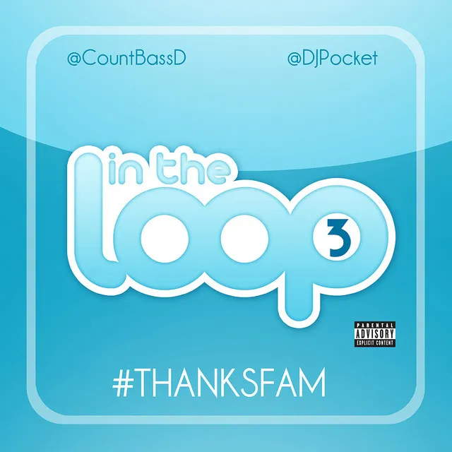 In The Loop 3 #THANKSFAM