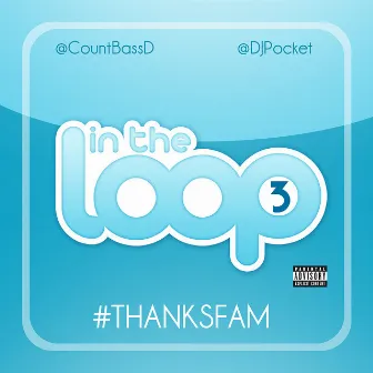 In The Loop 3 #THANKSFAM by DJ Pocket