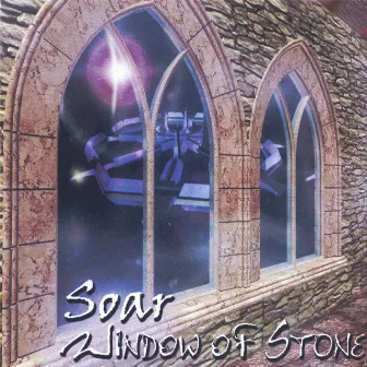 Window Of Stone by Soar