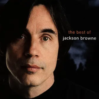 The Next Voice You Hear - The Best Of Jackson Browne by Jackson Browne