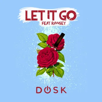 Let It Go by Dosk