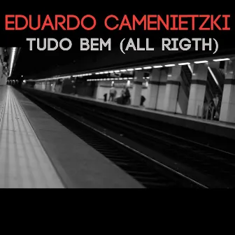 Tudo Bem (All Rigth) by Eduardo Camenietzki