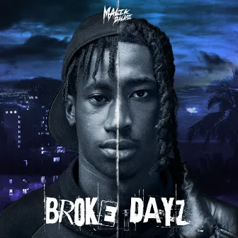 Broke Dayz by Malik Dalasi