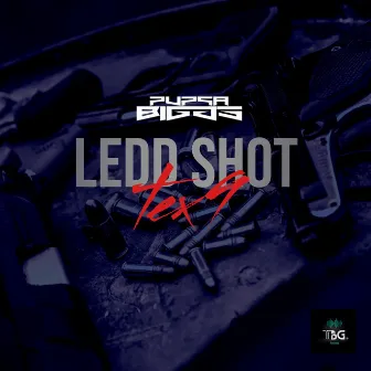 Ledd Shot by Puppa Biggs