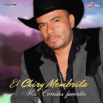 Mis Corridos Favoritos by El Chiry Membrila