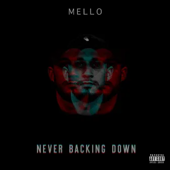 Never Backing Down by Mello