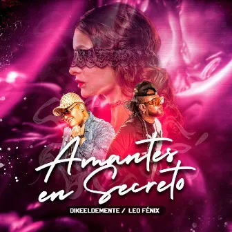 Amantes En Secreto by Dike el demente