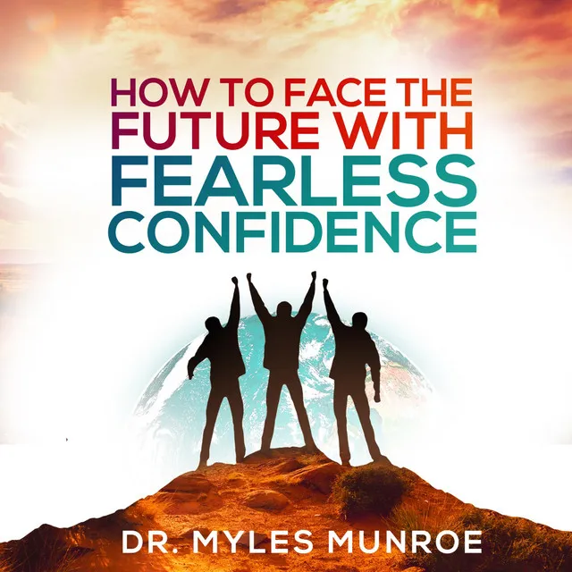 How to Face the Future with Fearless Confidence, Pt. 4 (Live)