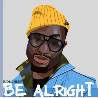 Be Alright by Unknown Artist