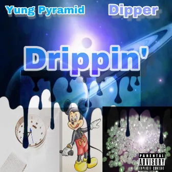 Drippin' by Yung Pyramid