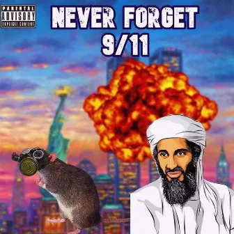 Never Forget 9/11 by Lil Sewer Rat