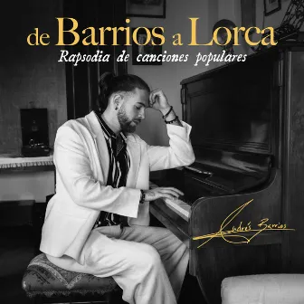 De BARRIOS a LORCA: RAPSODIA de CANCIONES POPULARES by Andrés Barrios