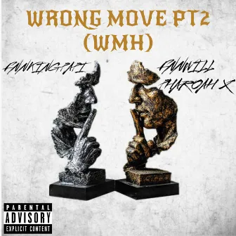 Wrong Move, Pt. 2 (WMH) by FNNKINGPAPI