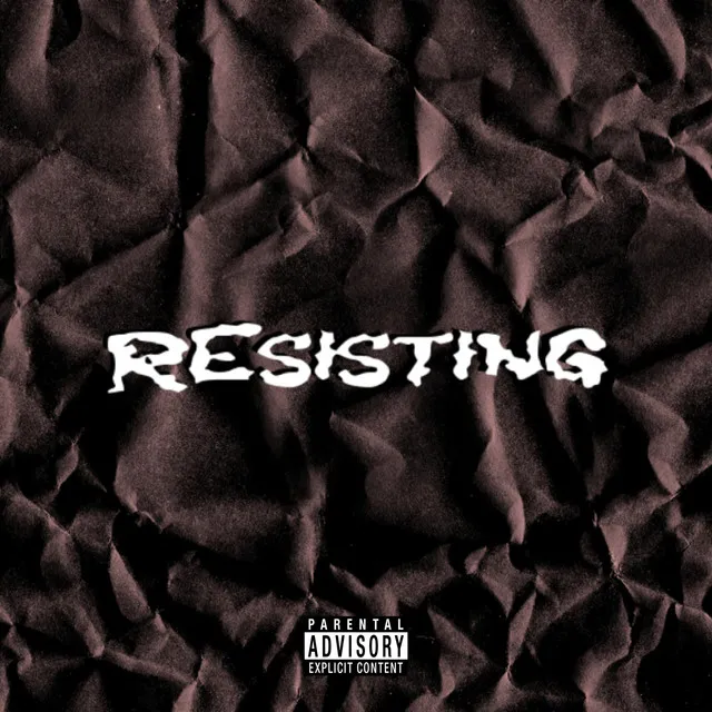 RESISTING