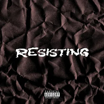 RESISTING by Daslowkey