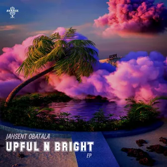 Upful N Bright by Jahsent Obatala